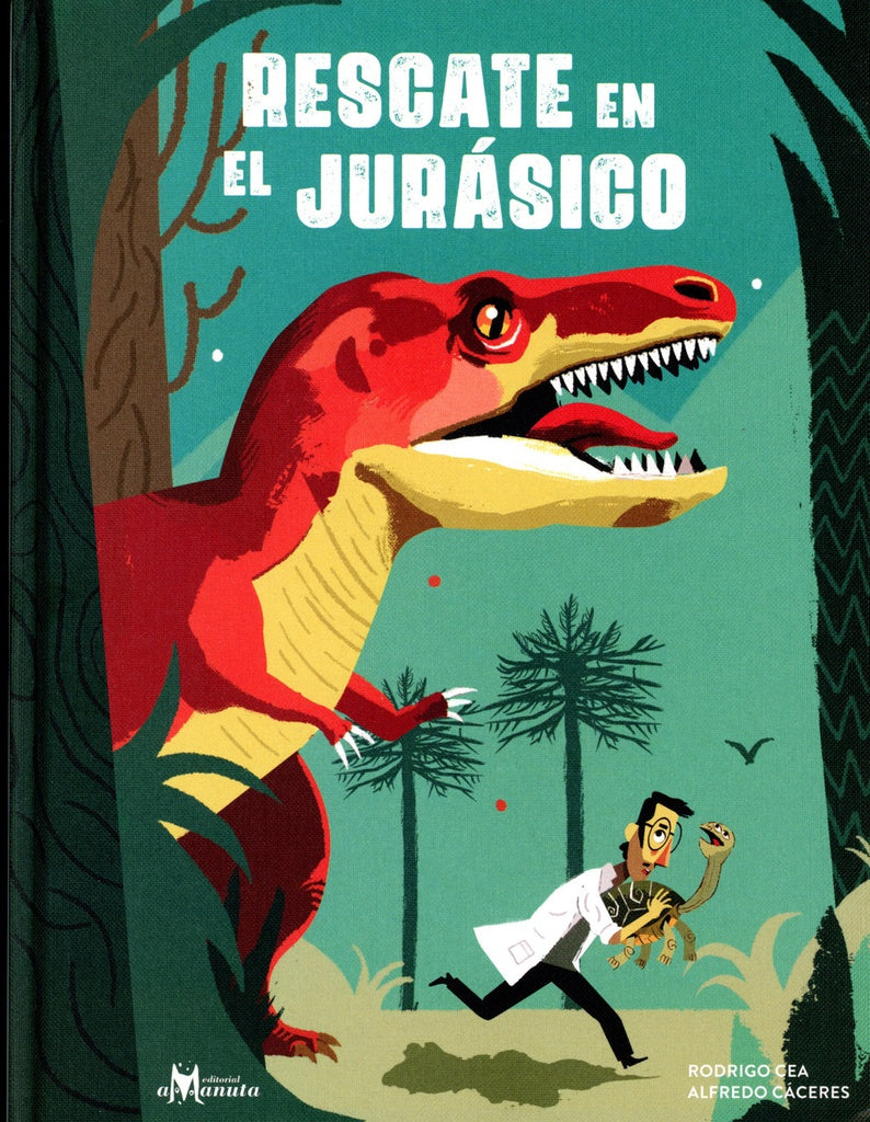 Rescate en el jurásico | RODRIGO CEA / ALFREDO CÁCERES (ILUS.)