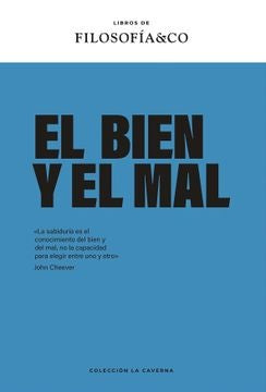 BIEN Y EL MAL, EL. FILOSOFIA & CO | LAURA MARTINEZ ALARCON