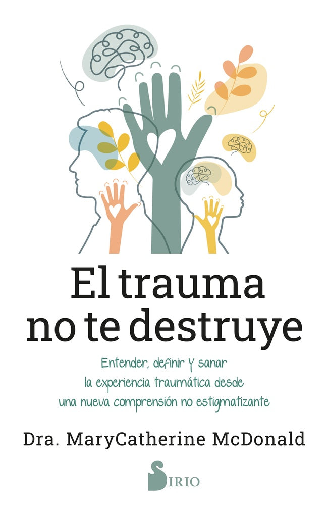TRAUMA NO TE DESTRUYE, EL | MARYCATHERINE MCDONALD