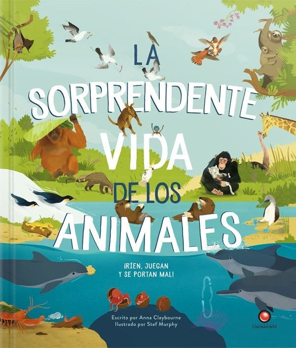 La sorprendente vida de los animales | CLAYBOURNE ANNA/ MURPHY STEF