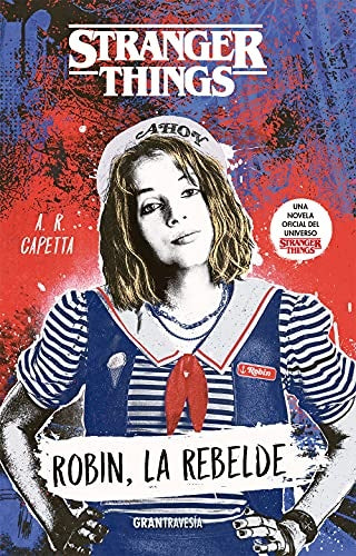 Robin, la rebelde. Stranger Things | A.R. Capetta