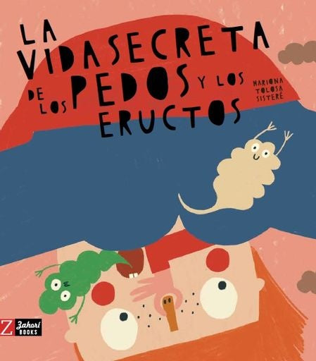 La vida secreta de los pedos y los eructos
| MARIONA TOLOSA SISTERÉ