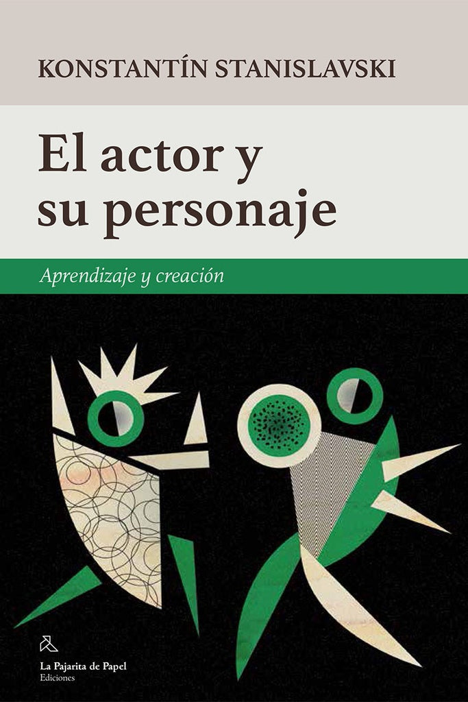 El actor y su personaje. Aprendizaje y creación | Konstantín Stanislavski