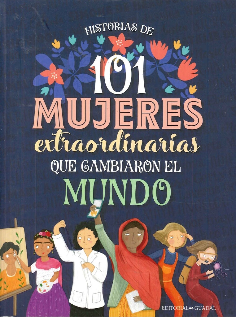 101 Mujeres extraordinarias que cambiaron el mundo | Editorial Guadal S.A.