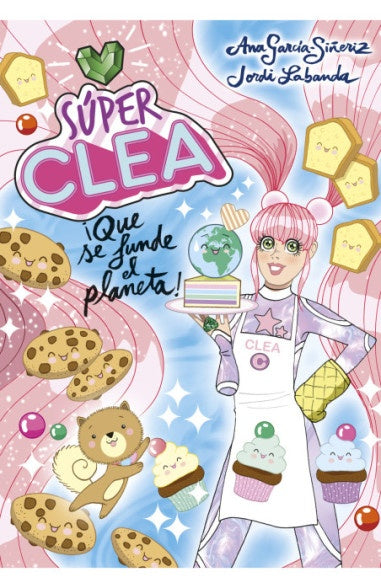 Súper Clea 2 ¡Que se funde el planeta! 2 | Jordi; García-Siñeriz Ana Labanda