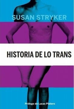 Historia de lo trans | Susan Stryker
