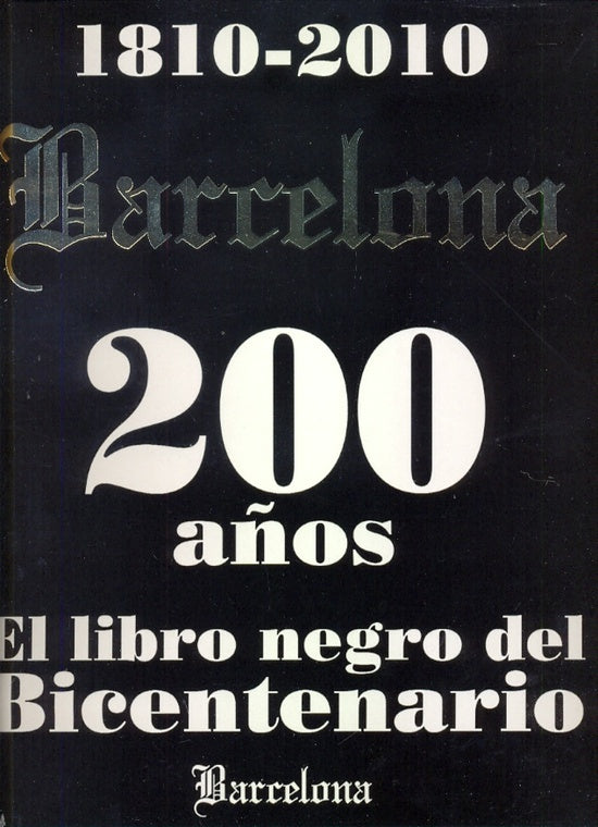 BARCELONA 200 AÑOS. EL LIBRO NEGRO DEL BICENTENARIO | INGRID/ LUCANO MARIANO/ MARCHETTI PABLO BEKINSCH
