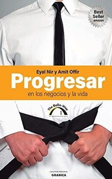 Progresar en los negocios y la vida (The BuDo Way) | NIR EYAL/ OFFIR AMIT