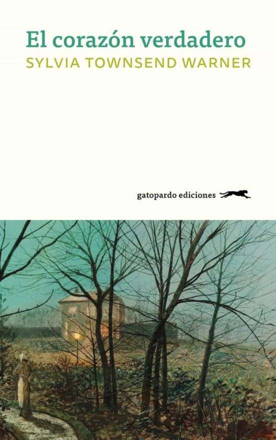 El corazón verdadero | TOWNSEND WARNER SYLVIA