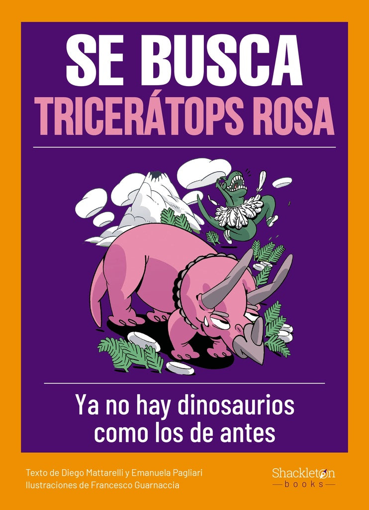 Se busca tricerátops rosa | MATTARELLI DIEGO/ PAGLIARI EMANUELA/ GUARNACCIA FR