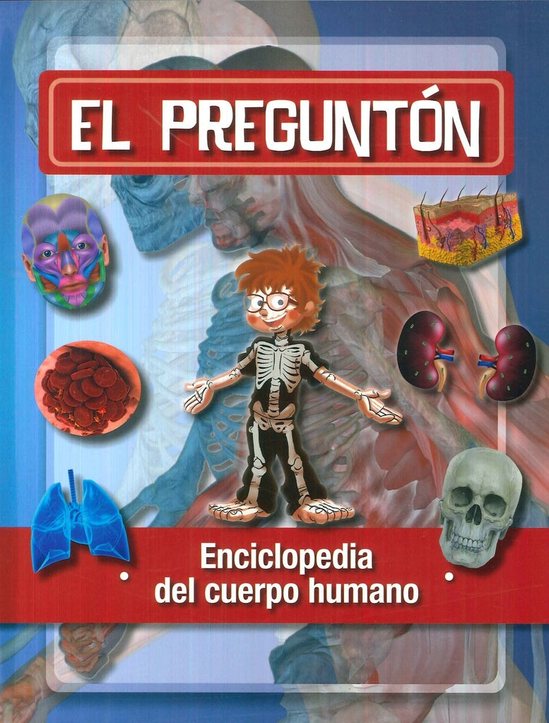 PREGUNTON, EL. ENCICLOPEDIA DEL CUERPO HUMANO