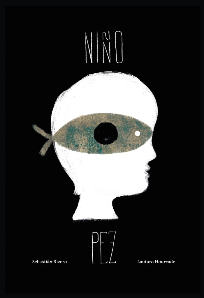 El niño pez | SEBASTIÁN RIVERO / LAUTARO HOURCADE