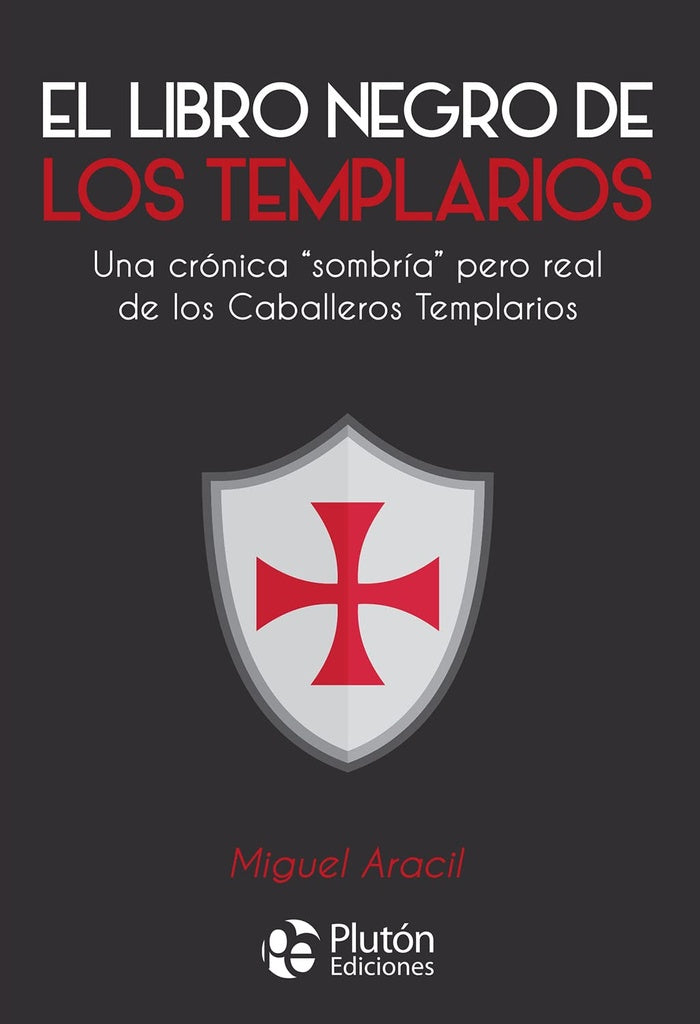 El Libro Negro de los Templarios
| MIGUEL G. ARACIL
