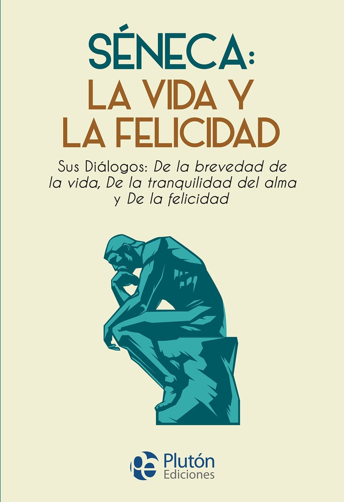 Séneca: la vida y la felicidad | Séneca