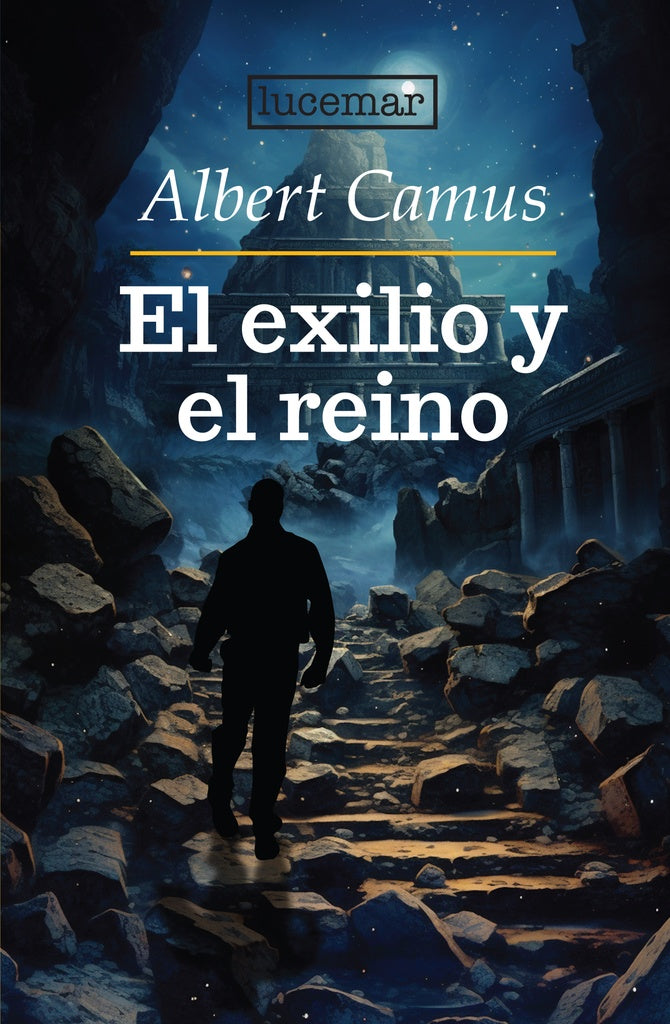El exilio y el reino | ALBERT CAMUS