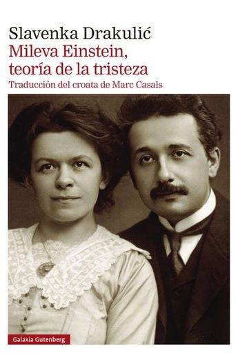 MILEVA EINSTEIN, TEORIA DE LA TRISTEZA | GALAXIA