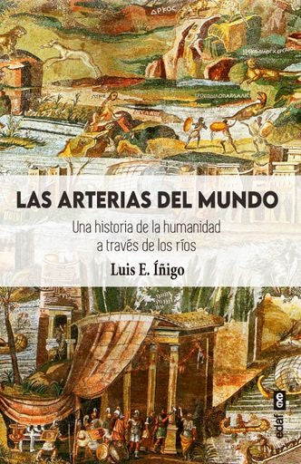 ARTERIAS DEL MUNDO, LAS | LUIS E. IÑIGO