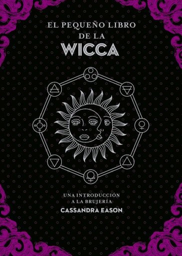 PEQUEÑO LIBRO DE LA WICCA, EL | CASSANDRA EASON