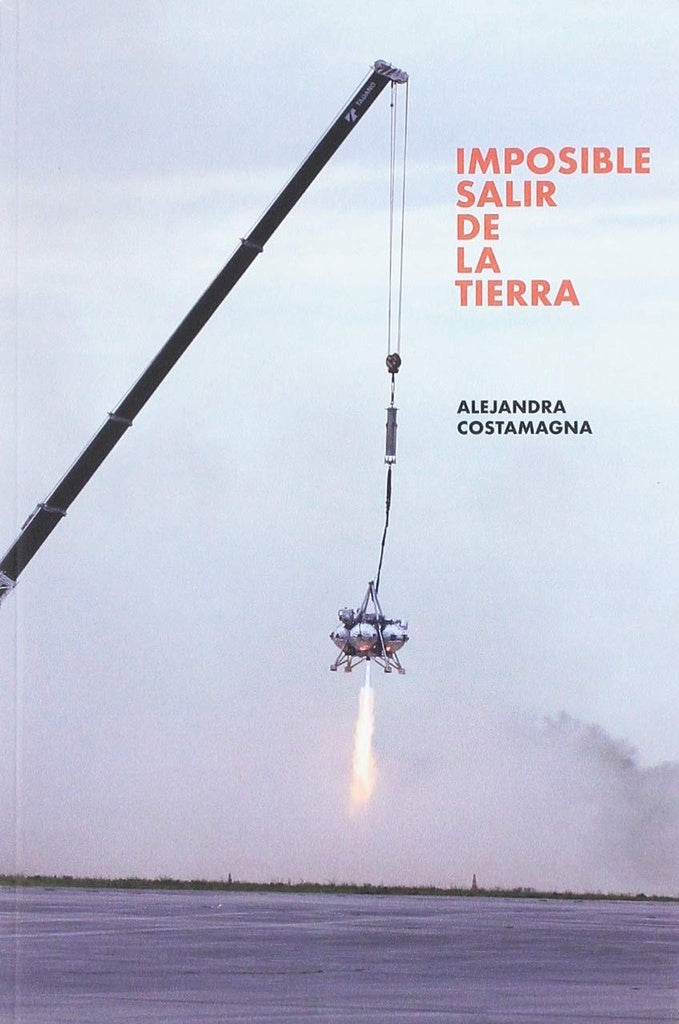 Imposible salir de la tierra | ALEJANDRA COSTAMAGNA