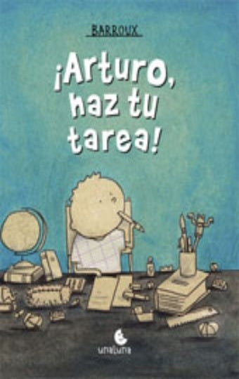 ¡Arturo, haz tu tarea! | Barroux