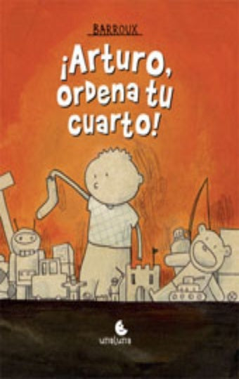 ¡Arturo, ordena tu cuarto! | Barroux