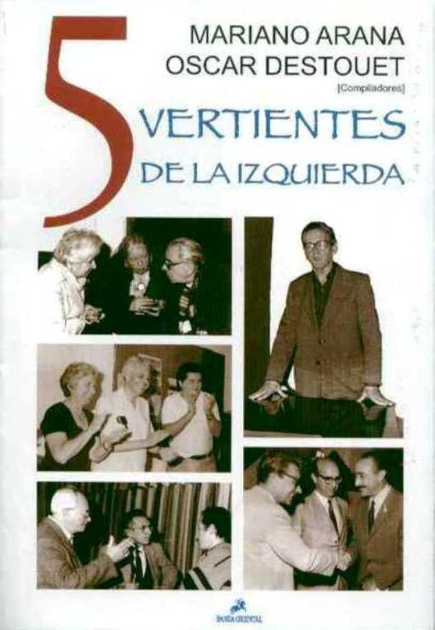 5 Vertientes de la Izquierda
| MARIANO ARANA/ OSCAR DESTOUET