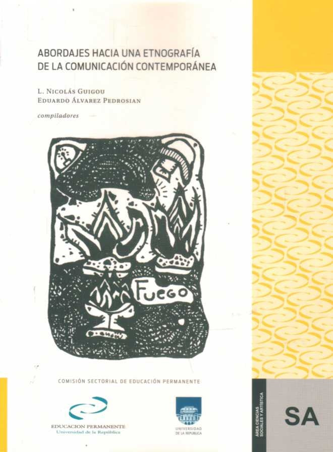 ABORDAJES HACIA UNA ETNOGRAFIA DE LA COMUNICACION CONTEMPORANEA | NICOLAS/ ALVAREZ PEDROSIAN EDUARDO GUIGOU