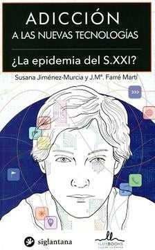 ADICCION A LAS NUEVAS TECNOLOGIAS | SUSANA/ FARRE J. M. JIMENEZ