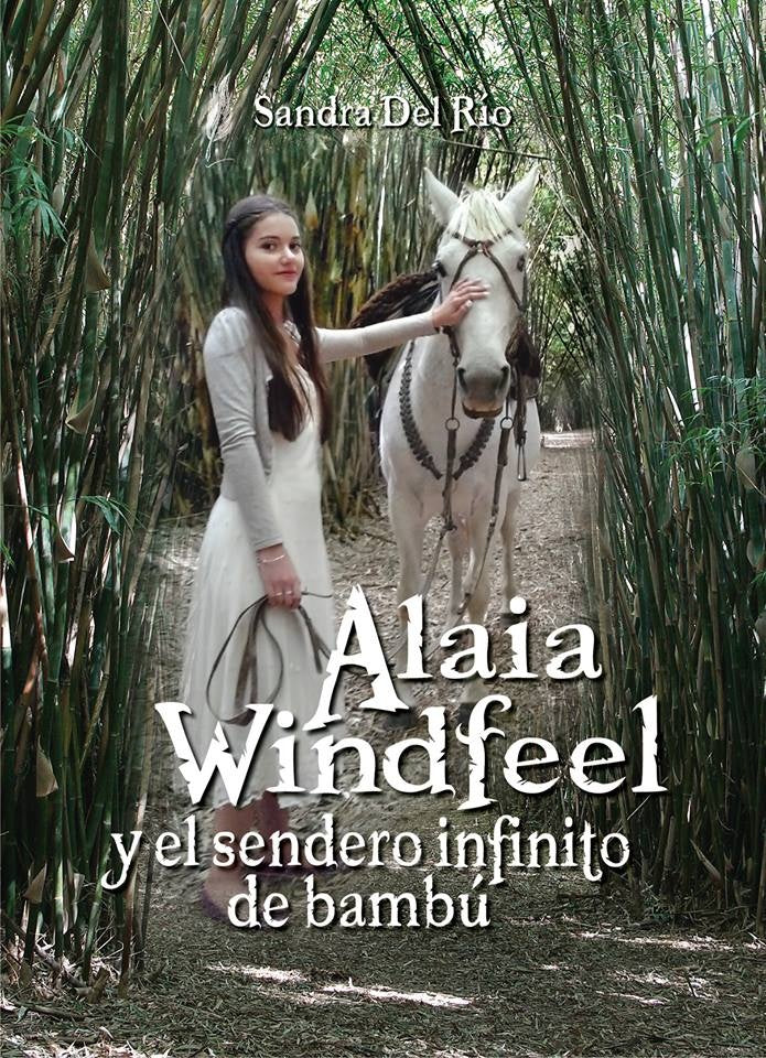 ALAIA WINDFEEL Y EL SENDERO INFINITO DE BAMBU | SANDRA DEL RIO