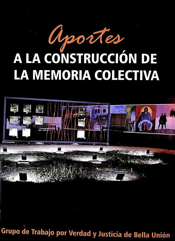 APORTES A LA CONSTRUCCION DE LA MEMORIA COLECTIVA