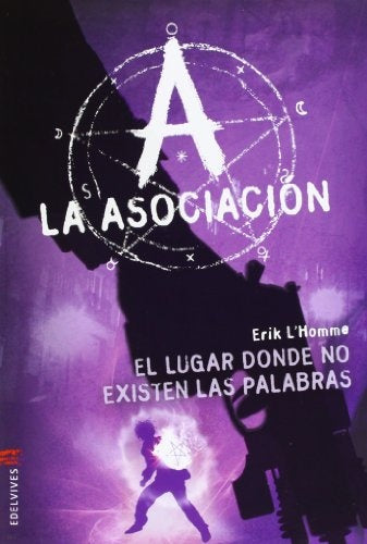 ASOCIACION, LA. EL LUGAR DONDE NO EXISTEN LAS PALABRAS | ERIK L HOMME