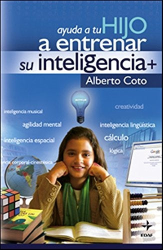 AYUDA ATU HIJO A ENTRENAR SU INTELIGENCIA | ALBERTO COTO