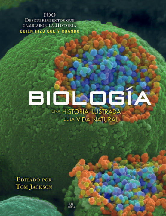 BIOLOGIA. UNA HISTORIA ILUSTRADA DE LA VIDA NATURAL | TOM JACKSON
