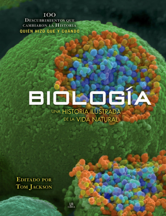 BIOLOGIA. UNA HISTORIA ILUSTRADA DE LA VIDA NATURAL | TOM JACKSON