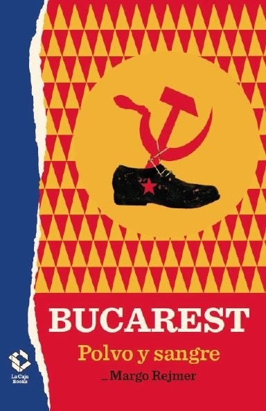 BUCAREST. POLVO Y SANGRE | MARGO REJMER