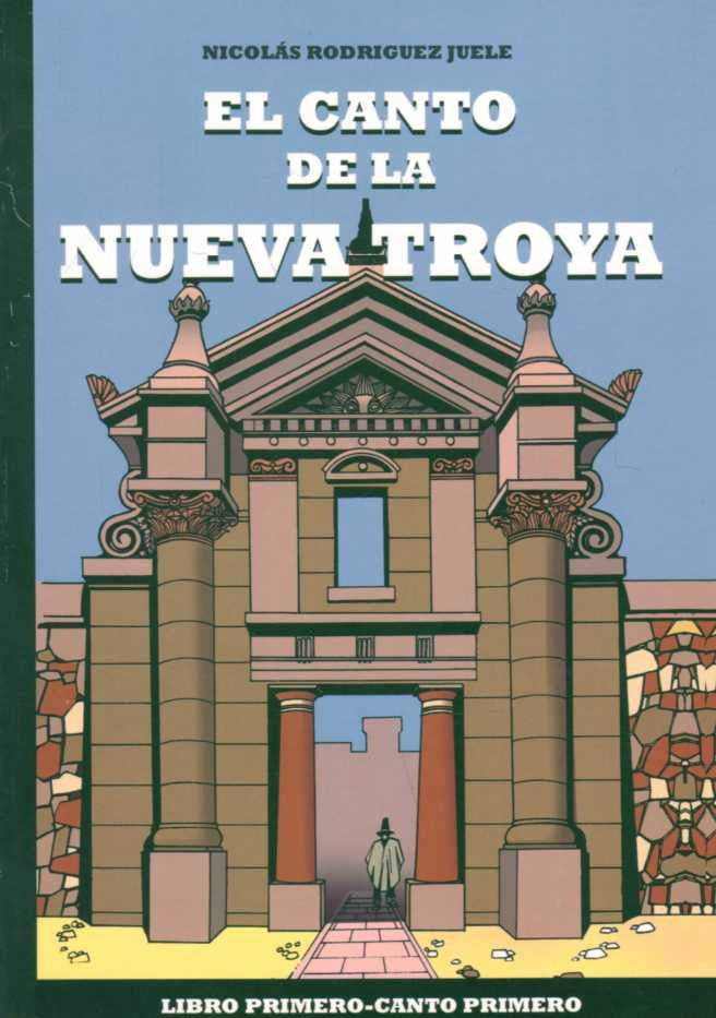 CANTO DE LA NUEVA TROYA, EL | NICOLAS RODRIGUEZ JUELE