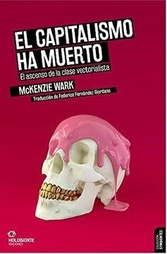 CAPITALISMO HA MUERTO, EL | MCKENZIE WARK