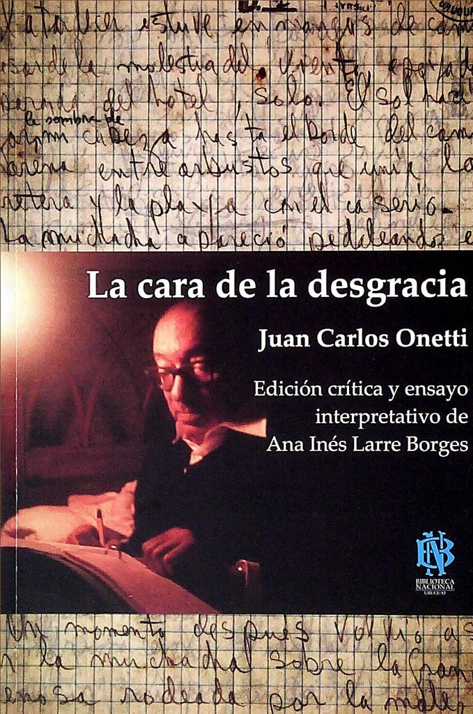CARA DE LA DESGRACIA, LA | JUAN CARLOS ONETTI