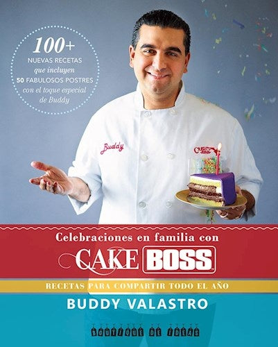 CELEBRACIONES EN FAMILIA CON CAKE BOSS | BUDDY VALASTRO