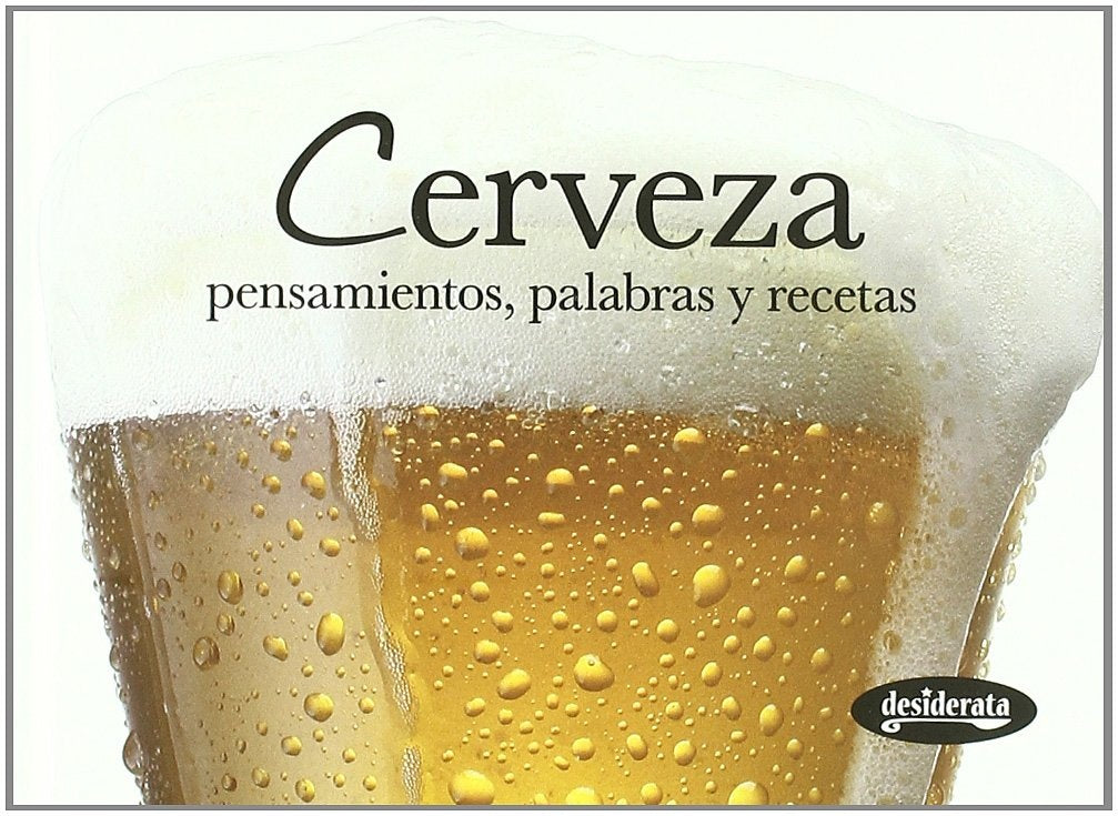 CERVEZA. PENSAMIENTOS, PALABRAS Y RECETAS
