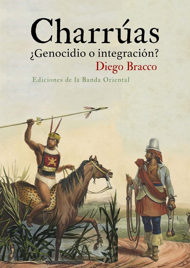 Charrúas: ¿Genocidio o integración? | DIEGO BRACCO