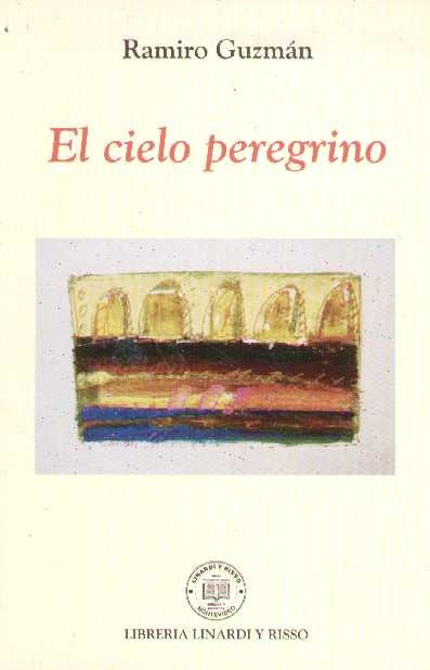 CIELO PEREGRINO, EL | RAMIRO GUZMAN