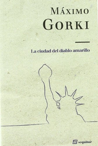 La ciudad del diablo amarillo
| MAXIMO GORKI