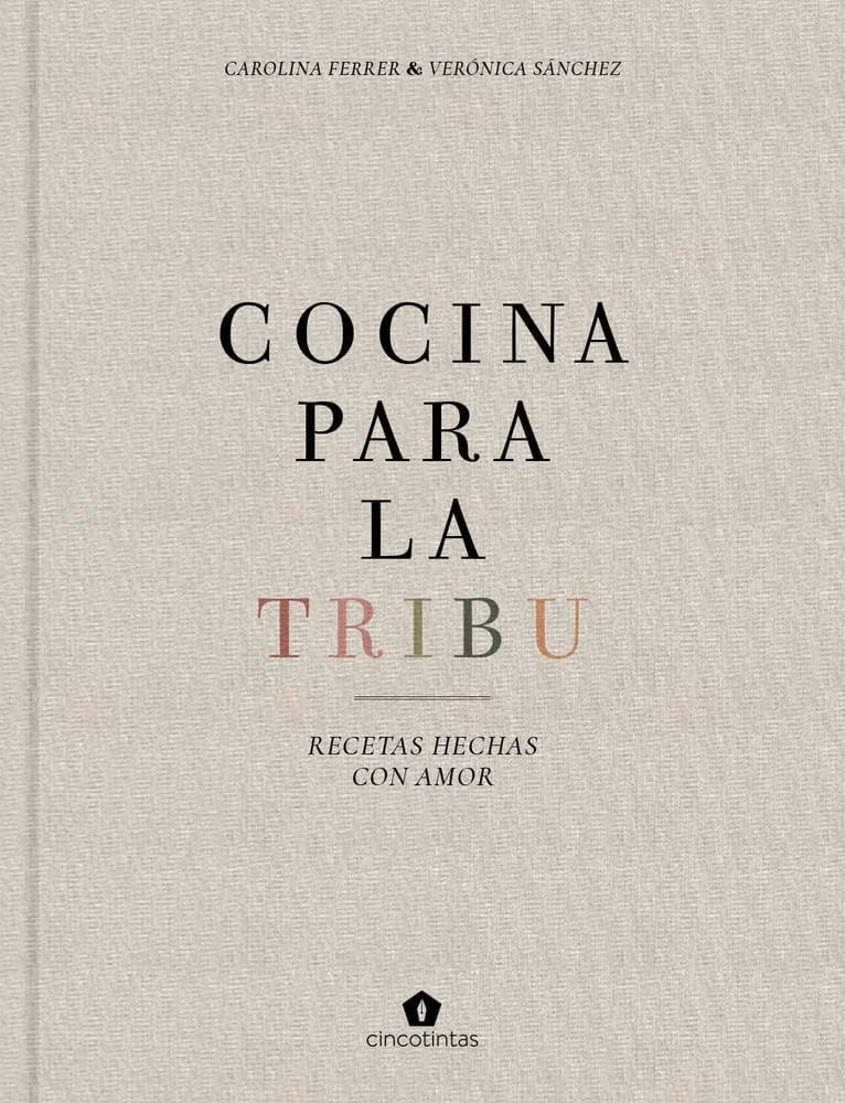 COCINA PARA LA TRIBU | CAROLINA/ SANCHEZ VERONICA FERRER