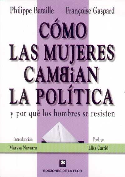 COMO LAS MUJERES CAMBIAN LA POLITICA | PHILIPPE - FRANCOISE GASPARD BATAILLE