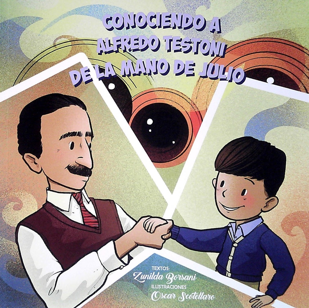 CONOCIENDO A ALFREDO TESTONI DE LA MANO DE JULIO | ZUNILDA/ SCOTELLARO OSCAR BORSANI