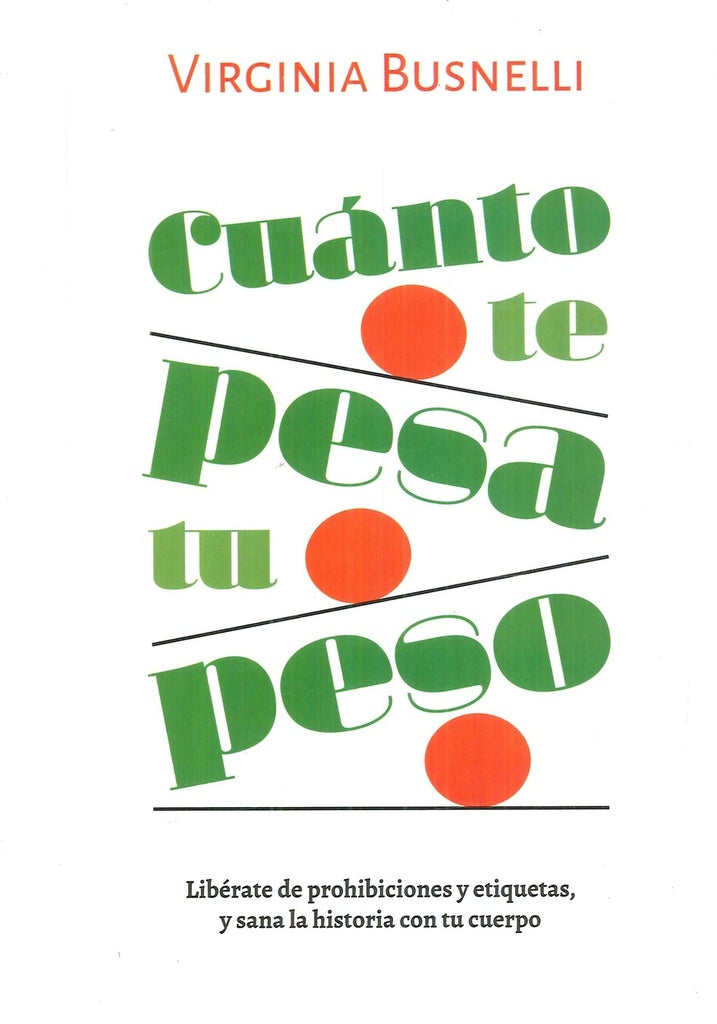 Cuánto te pesa tu peso
| VIRGINIA BUSNELLI