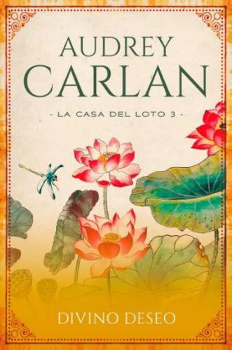 Divino deseo (La Casa Del Loto, 3) | AUDREY CARLAN