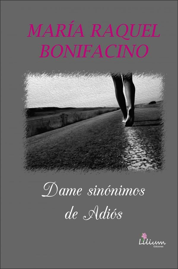 DAME SINONIMOS DE ADIOS | MARIA RAQUEL BONIFACINO