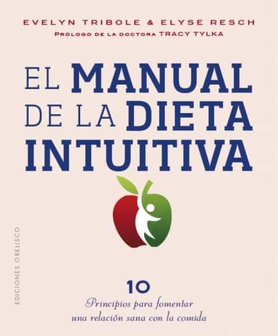 El Manual de la Dieta Intuitiva | Evelyn Tribole